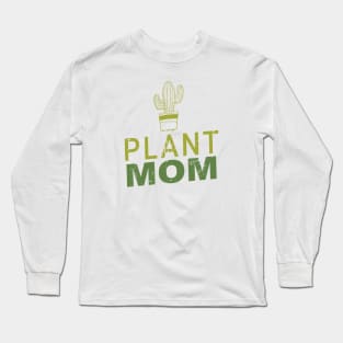 Plant Mom Long Sleeve T-Shirt